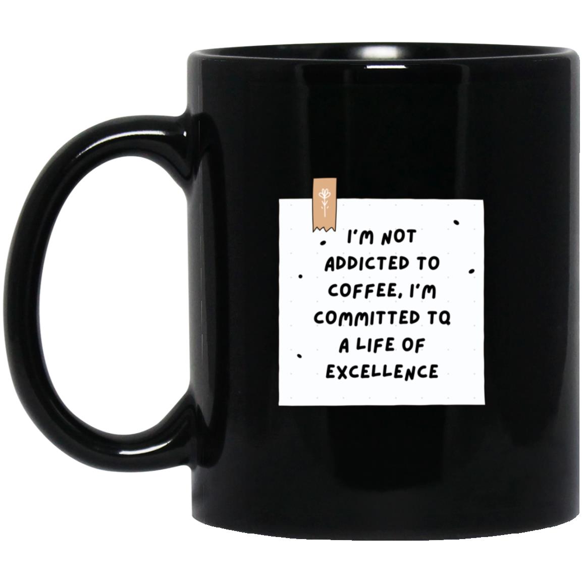 Addicted To Coffee Mug