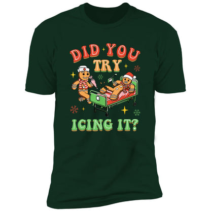 Did You Try Icing It / T-Shirt / Hoodie