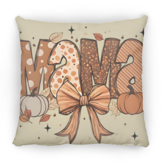 Autumn MaMa Pillows 14x14 /16x16 sizes