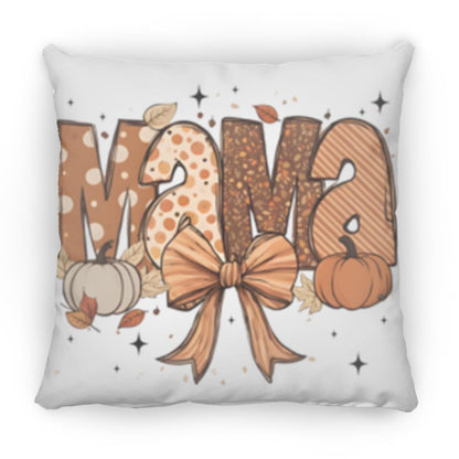 Autumn MaMa Pillows 14x14 /16x16 sizes