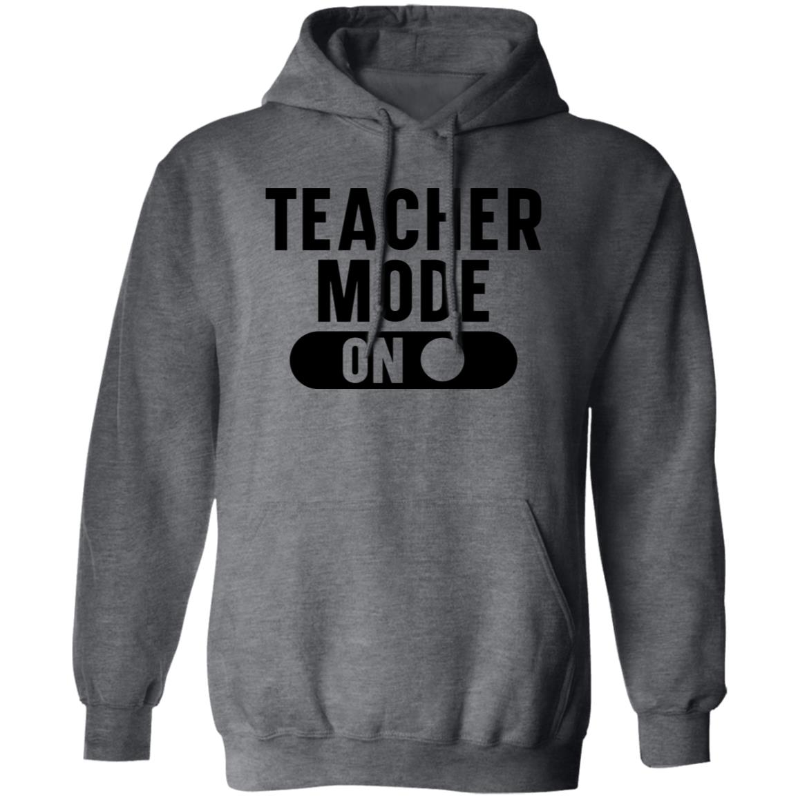 Teacher Mode ON T-Shirt/ Hoodie