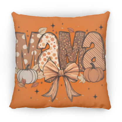 Autumn MaMa Pillows 14x14 /16x16 sizes